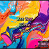 Super Thick (Explicit) - Bee Bee