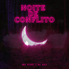 Noite de Conflito (Explicit) - McKING&DJ Ale