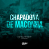 Chapadona de Maconha (Explicit) - Mc Kelly&Dj Tonclay&Mc B7