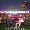 Victoria scripper (feat. Angely, Andeboox & Rap Ghost) (Explicit) - H GHOST O&Angely&Andeboox&Rap Ghost