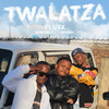 Twalatza (Radio Edit) - Fluxx&HENNYBELIT&ThatoMoh