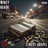 Street Gospel (Explicit) - Mikey Black