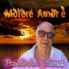 Moreré Amor É - Paulinho Lima