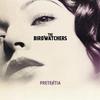 I'm Waiting for It - The Birdwatchers