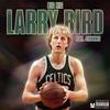 Larry Bird (feat. J1hunnit) (Explicit) - Big Rig&J1hunnit