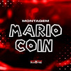 Montagem Mario Coin (Explicit) - DJ D DA ZL&Oliveira Mc&MC GW