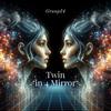 Twin in 4 Mirror (Explicit) - Gruup24