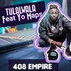 Tulalwala (feat. Yo Maps) - 408 Empire&Bulo&Yo Maps