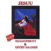 JESUU (feat. Given Da Chief) (Explicit) - Realdopeboyy&Given Da Chief