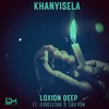 Khanyisela - Loxion Deep&ilovelethu&Sbu YDN