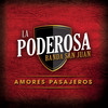 Amores Pasajeros - La Poderosa Banda San Juan