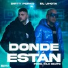 Donde Están - El Jhota&Dirty Porko