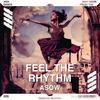 Feel The Rhythm - Asow