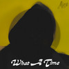 What a Time (Explicit) - Mkero