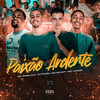 Paixão Ardente (Explicit) - MC VINICIN&MC Marley&DJ PKZIN