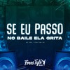 Se Eu Passo no Baile Ela Grita (Explicit) - DJ Teh&FreesTyle Sounds&Mc Bf