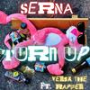 TURN UP (feat. Versa The Rapper) (Explicit) - Serna&Versa The Rapper