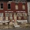 I DON'T KNOW (feat. Ayem Honcho) (Explicit) - Joey DeVille&Ayem Honcho