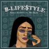 B-Lifestyle (feat. Mo Rise) (Explicit) - Gucci Schucci&Mo Rise