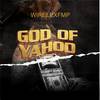 God Of Yahoo (Explicit) - Wirelexfmp&Ync mix