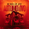 Automotivo (Explicit) - Mc India&Mc Jessy&Dj Jb Mix