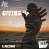 Giving Up - DJ Alex Man