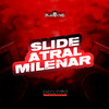 Slide Atral Milenar (Explicit) - MC BM OFICIAL&MC GW&DJ TW7