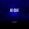 Ai Que Isso (Explicit) - Mc Manu7&Dj Tonclay