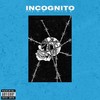 Incognito (Explicit) - Ello. C&R.M.Congrats