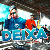 Deixa - MC Douglinhas&DJ Vini