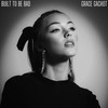 Built To Be Bad (Explicit) - Grace Gachot