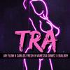 Tra (feat. Dialboy, Carlos Fresh & Vanessa Gomez) - Jay Flow Music&Dialboy&Carlos Fresh&Vanessa gomez