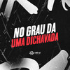 NO GRAU DA UMA DICHAVADA (Explicit) - DJ daCattani&Mc Nina&MC Antony Ofc