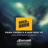 FILHA CHORA E A MÃE NÃO VE (Explicit) - DJ Tobirama&BECO DOS DRAK&RITMO DOS BAILES&MC Fefe Original