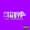 Fotinha no Insta (Explicit) - Kaefe&DJ Duduzin Perez