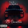 No Vaction (feat. Yung parole) (Explicit) - Yung_alif&Yung Parole