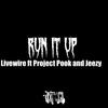 Run it Up (feat. Project Pook) (Explicit) - Livewire&Project Pook