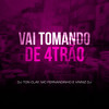 Vai Tomando de 4trão (Explicit) - MC Fernandinho&Vinniz Dj&Dj Tonclay
