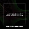 Smooth Operator - DJ BETTO&Sade Adu&Raymond St. John