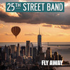Fly Away - 25th Street Band