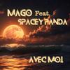 Avec Moi - Mago&Spacey Panda&Miha Magajna Magister&Sophie Legault