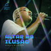 Altar Da Ilusão (Ao Vivo) - Renato Milagres