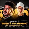 Minimal esse é os menino que as menina gosta (feat. DJ Vale|Explicit) - Blackdrumm&DJ Vale