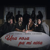 Una Rosa Pa Mi Niña (feat. Nouna, Las Rodes) - Nyno Vargas&Nouna&Las Rodes