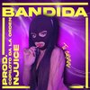 BANDIDA (Explicit) - NJuice&Copiloto Da La Orden