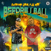 Before I Ball (Explicit) - Supreme Lyrik&Lil Wyte