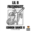 Cookin Dance II (Explicit) - FreshDuzIt&Lil B