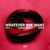 Whatever She Want (Explicit) - VIELI&Adrian Swish&June B