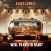 Well Traveled Heart - Eliot Lewis