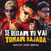 Se Deixar Tu Vai Tomar Rajada (Explicit) - eoo kendy&Bruninho Braz&Mascote o Chefe